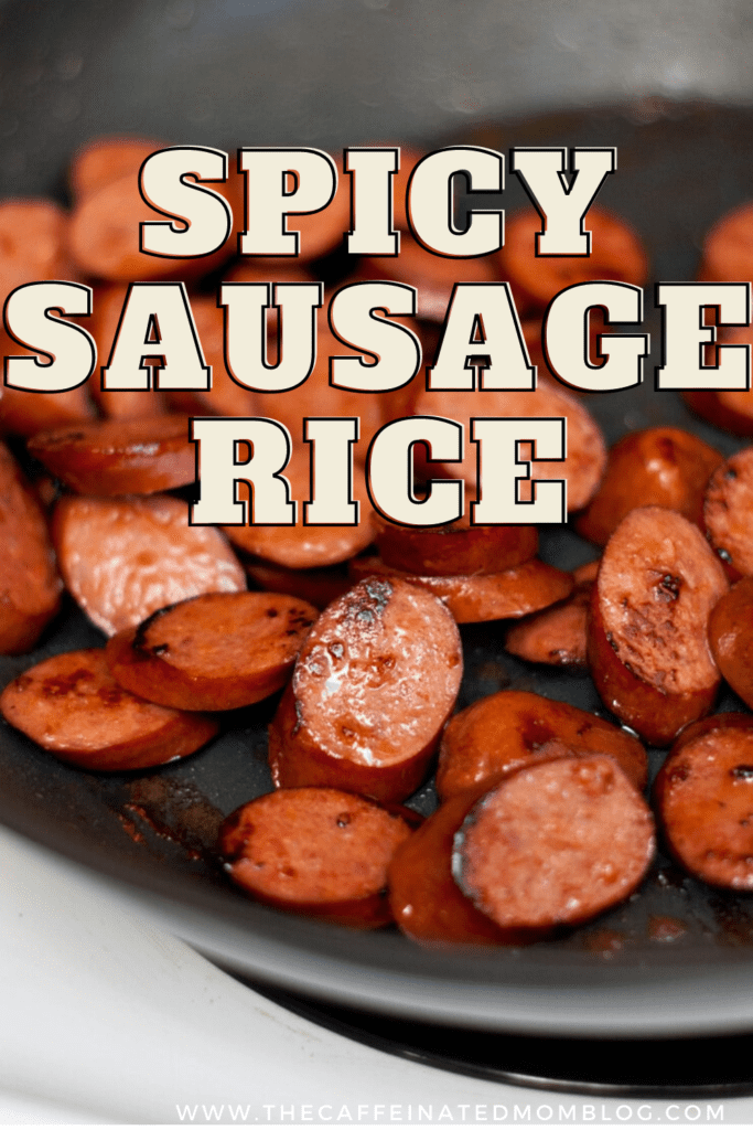 The best spicy sausage rice! - The Caffeinated Mom
